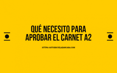 QUÉ NECESITO PARA APROBAR EL CARNET A2