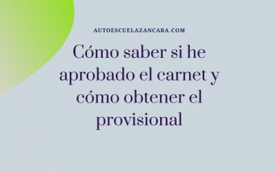 Cómo saber si he aprobado el carnet y cómo obtener el provisional