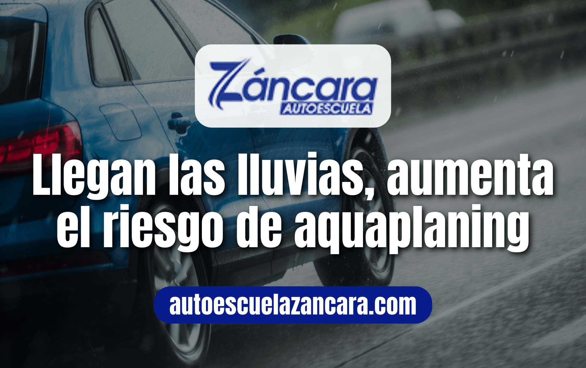 Llegan las lluvias, aumenta el riesgo de aquaplaning Autoescuela Záncara